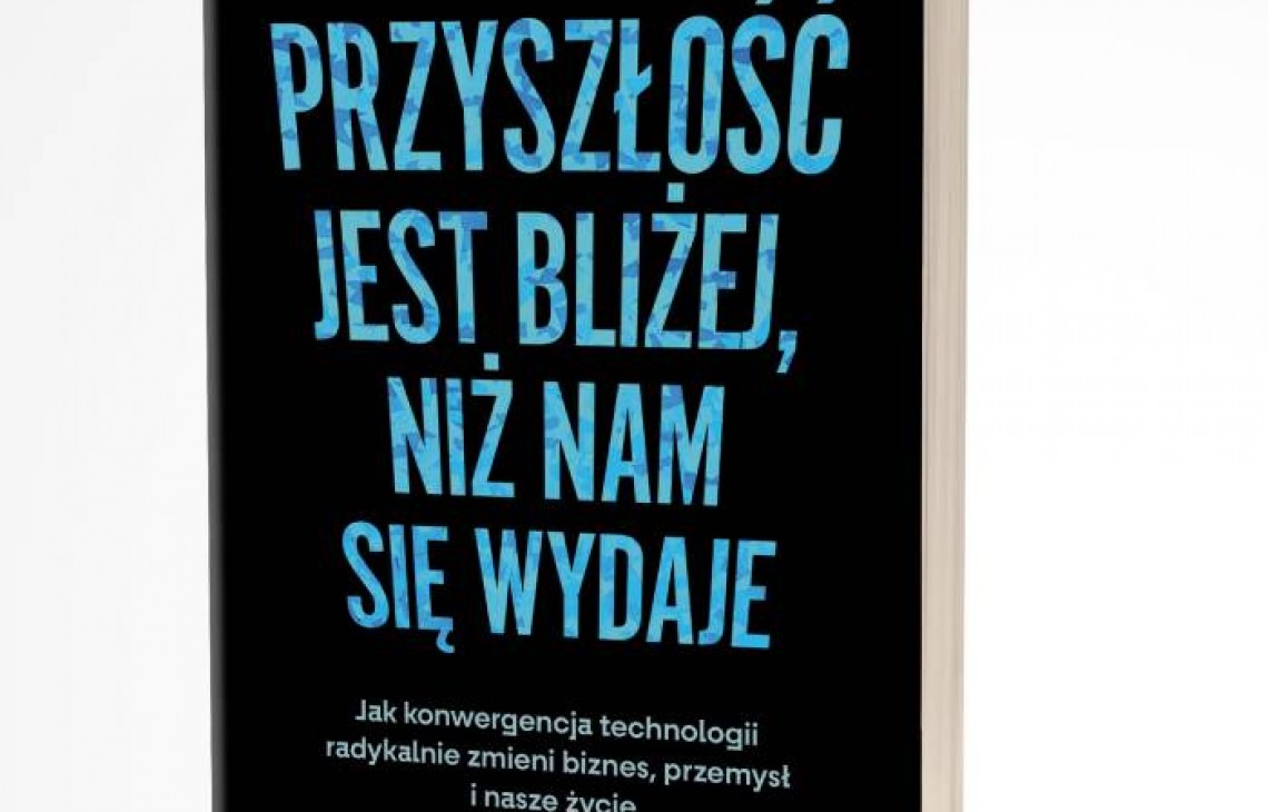 Przyszłość jest bliżej