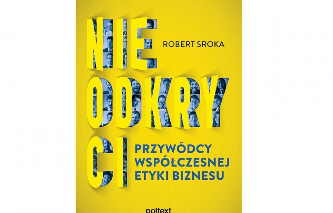 Nieodkryci przywódcy współczesnej etyki biznesu - polecamy monografię Wydawnictwa Poltext