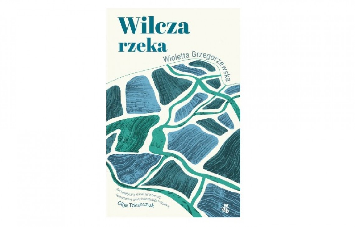 "Wilcza rzeka" - Wioletta Grzegorzewska powraca z poruszającą prozą autobiograficzną o tułaczce, przemocy, pandemii i o miłości
