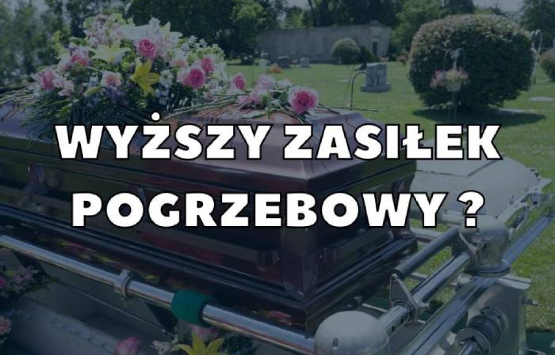   W planach wzrost zasiłku pogrzebowego