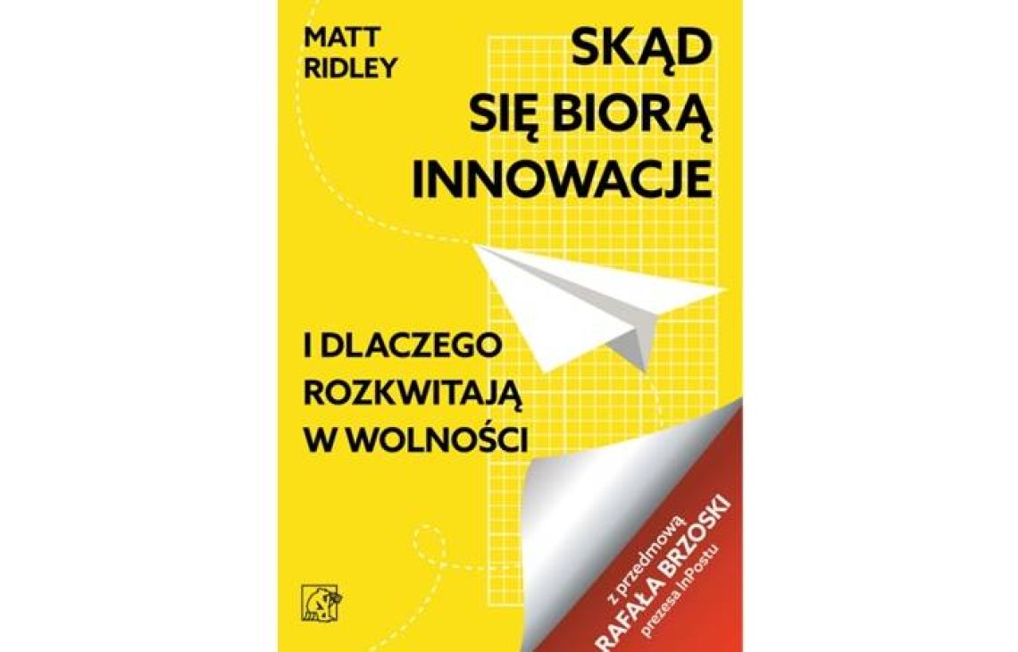 Skąd się biorą innowacje i dlaczego rozkwitają w wolności